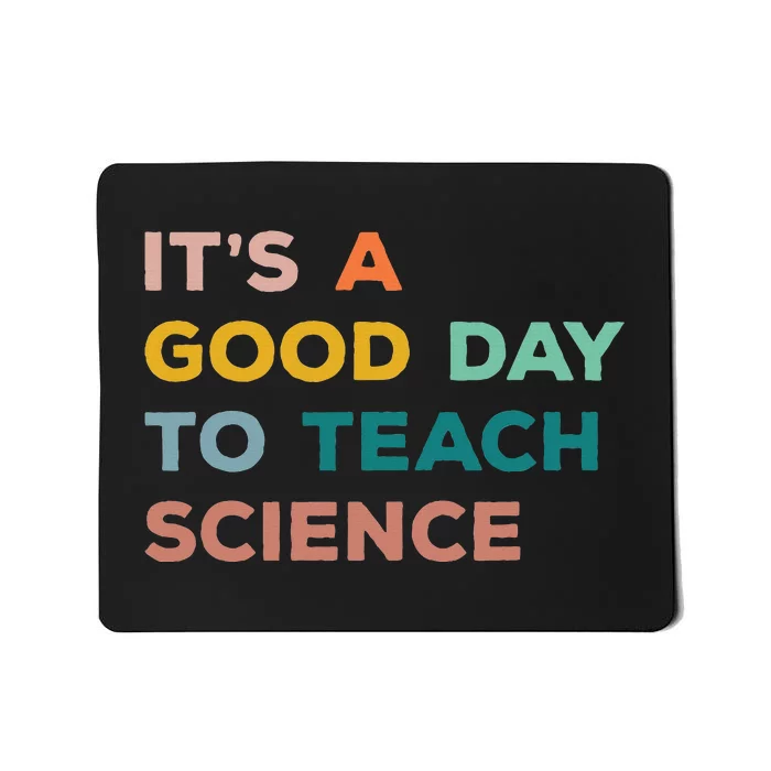 Science Teacher Gifts Its A Good Day To Teach Science Earth Mousepad