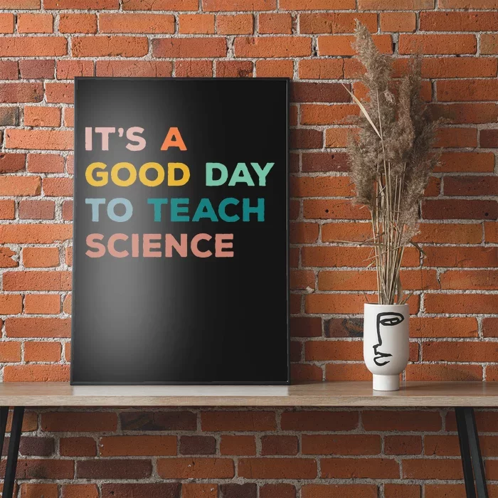 Science Teacher Gifts Its A Good Day To Teach Science Earth Poster