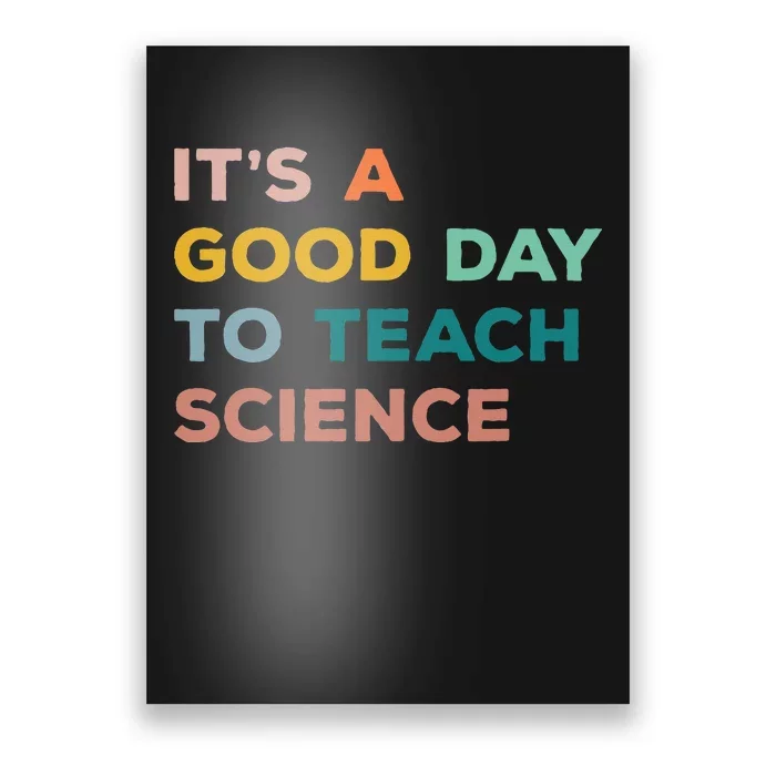 Science Teacher Gifts Its A Good Day To Teach Science Earth Poster