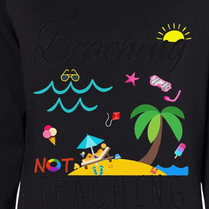 Summer Teacher Gift, Beaching Not Teaching Womens California Wash Sweatshirt