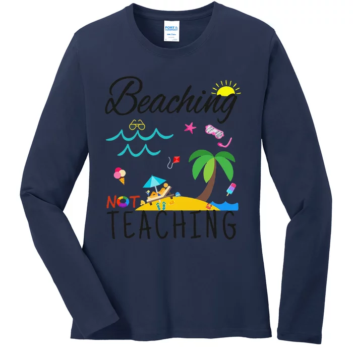 Summer Teacher Gift, Beaching Not Teaching Ladies Long Sleeve Shirt