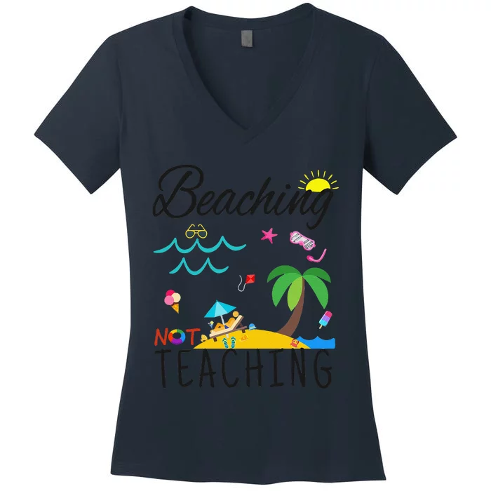 Summer Teacher Gift, Beaching Not Teaching Women's V-Neck T-Shirt