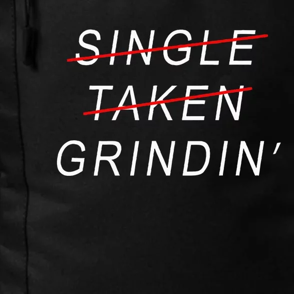 Single Taken Grindin Single On Purpose Cool Daily Commute Backpack