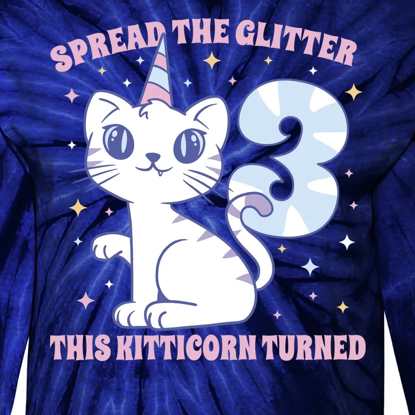 Spread The Glitter This Kitticorn Turned 3 Birthday Gift Tie-Dye Long Sleeve Shirt