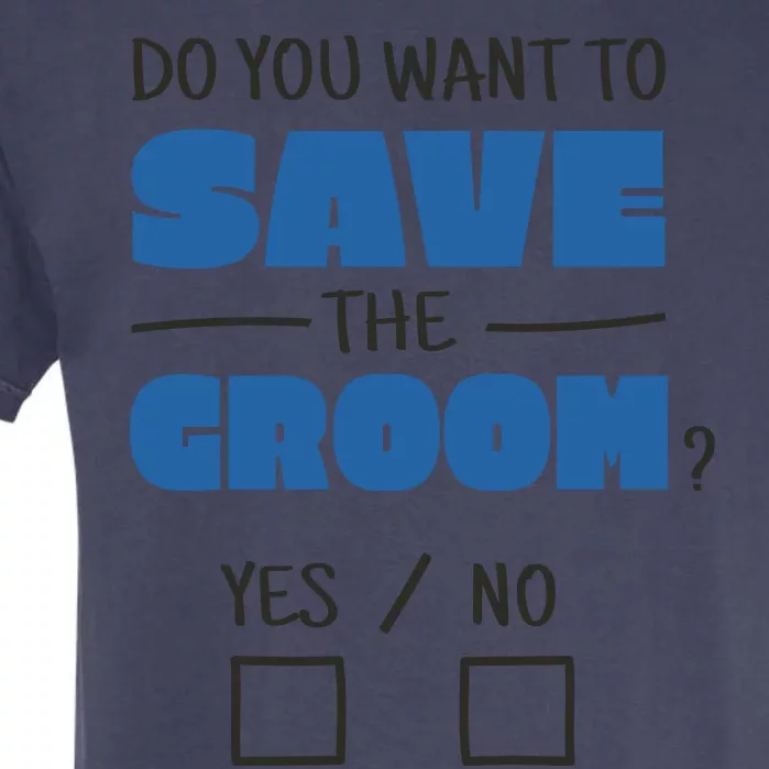 Save The Groom Funny Bachelor Garment-Dyed Heavyweight T-Shirt