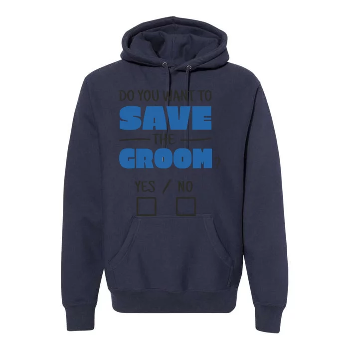 Save The Groom Funny Bachelor Premium Hoodie