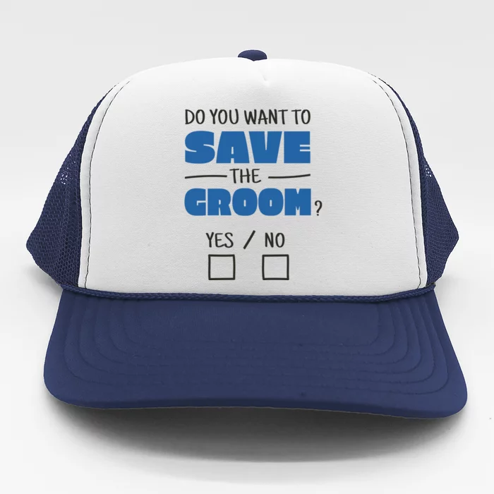 Save The Groom Funny Bachelor Trucker Hat