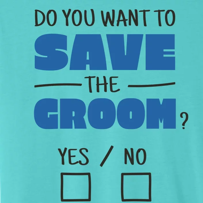 Save The Groom Funny Bachelor ChromaSoft Performance T-Shirt