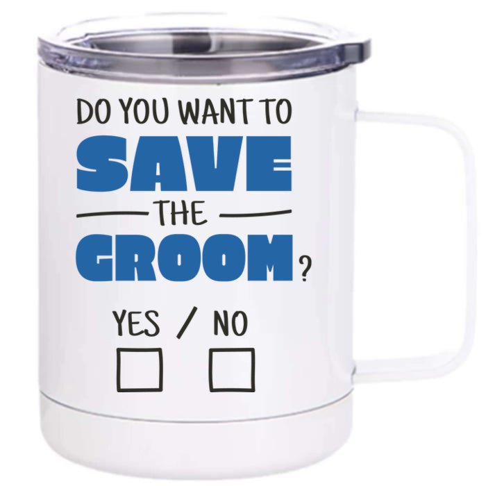 Save The Groom Funny Bachelor Front & Back 12oz Stainless Steel Tumbler Cup