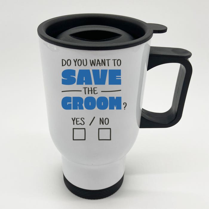 Save The Groom Funny Bachelor Front & Back Stainless Steel Travel Mug