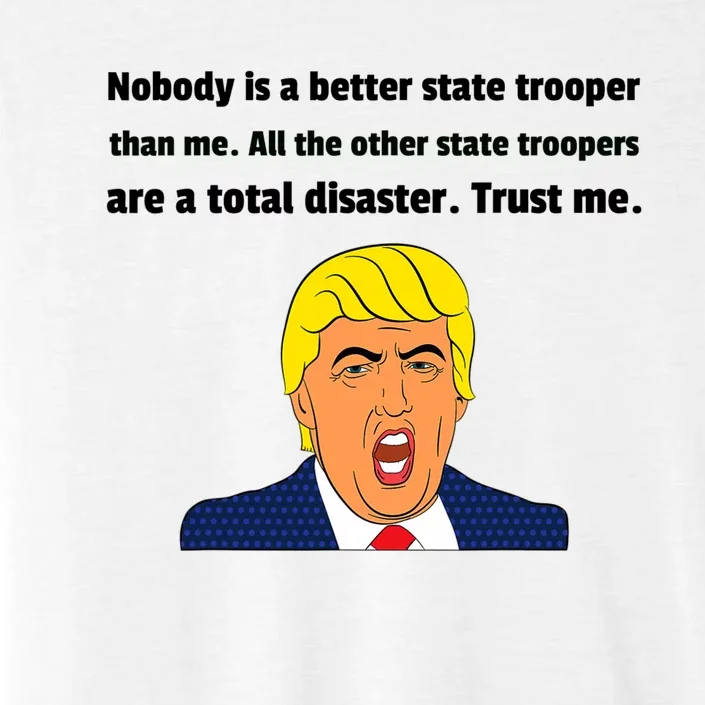 State Trooper Gift For State Trooper Funny Trump ChromaSoft Performance T-Shirt