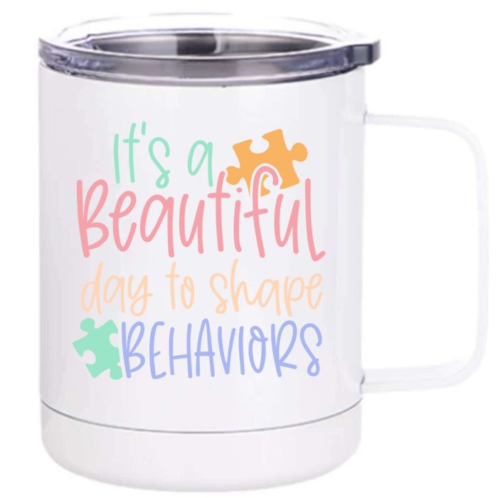 Sped Teacher Gift It's A Beautiful Day To Shape Behavior Gift Front & Back 12oz Stainless Steel Tumbler Cup