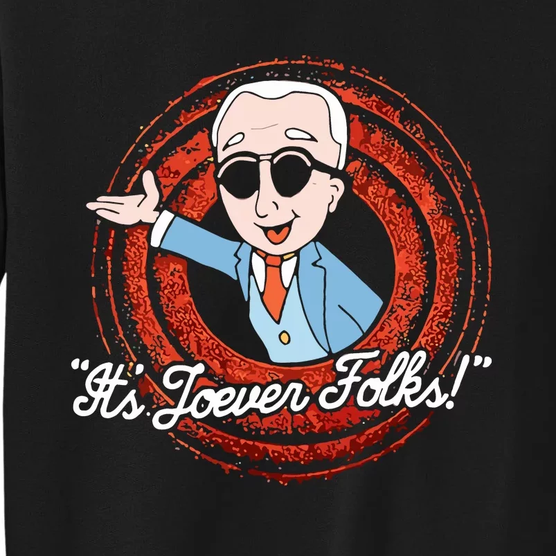 Shirts That Go Hard ItS Joever Folks Sweatshirt