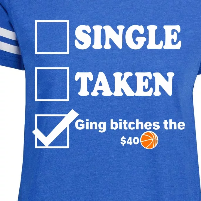 Single Taken Giving Bitches The $40 Enza Ladies Jersey Football T-Shirt