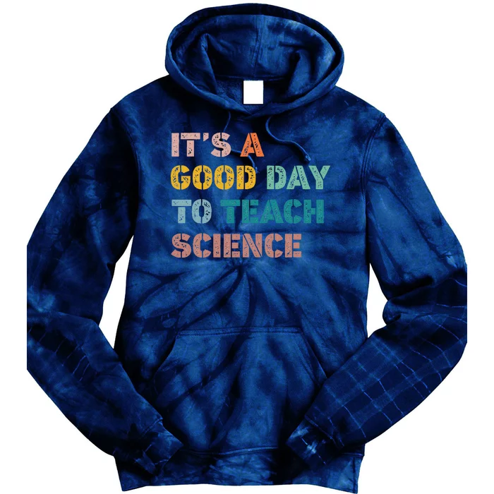 Science Teacher Gifts Its A Good Day To Teach Science Earth Tie Dye Hoodie