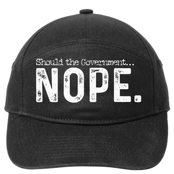 Should The Government Nope Libertarian Ancap Liberty Freedom 7-Panel Snapback Hat