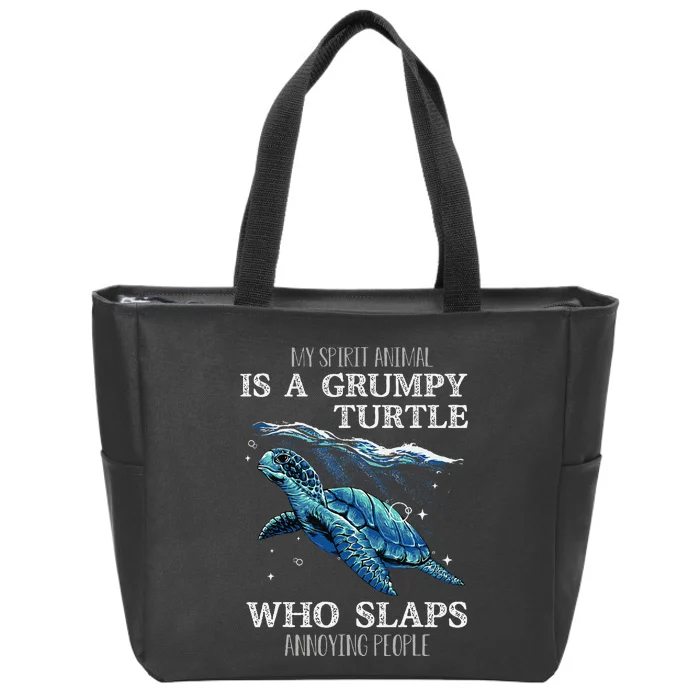 Sea Turtle Gifts For Her My Spirit Animal Is A Grumpy Turtle Zip Tote Bag