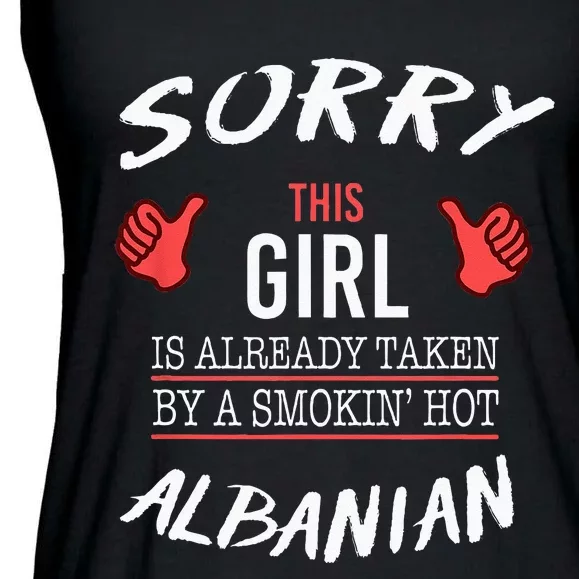 Sorry This Girl Taken By Hot Albanian Funny Albania Ladies Essential Flowy Tank