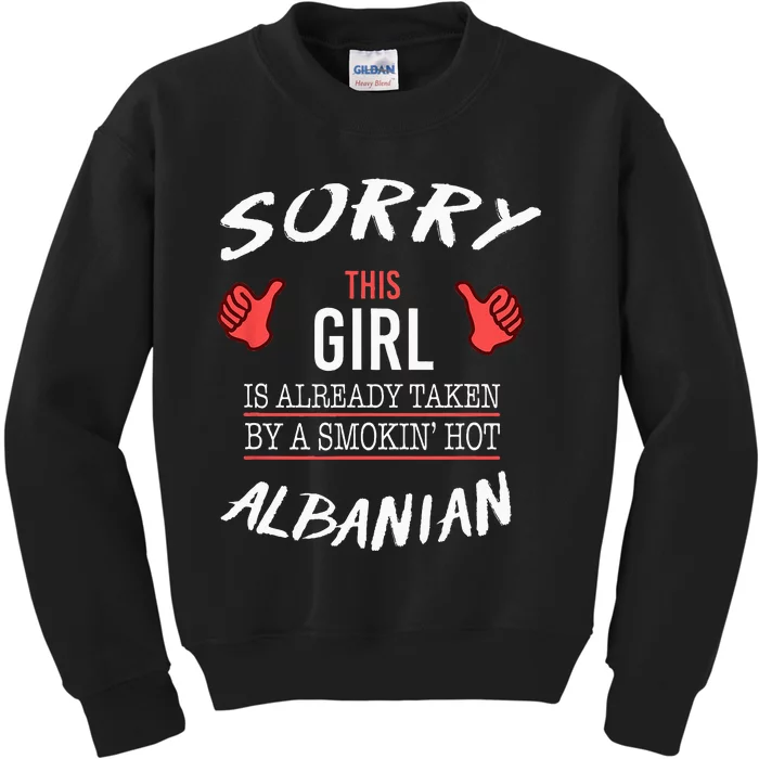 Sorry This Girl Taken By Hot Albanian Funny Albania Kids Sweatshirt