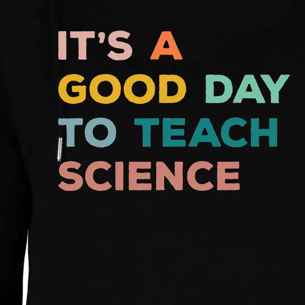 Science Teacher Gifts Its A Good Day To Teach Science Earth Womens Funnel Neck Pullover Hood