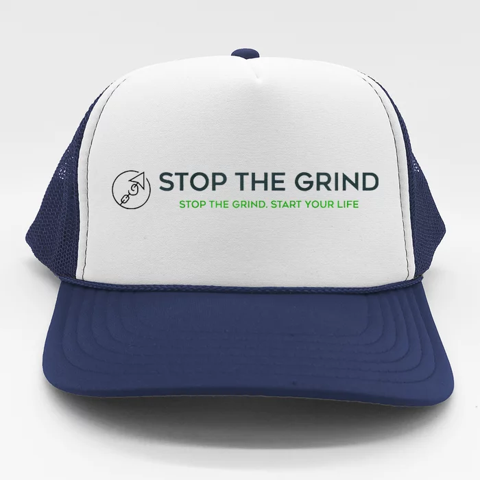 Stop The Grind. Start Your Life Premium Trucker Hat