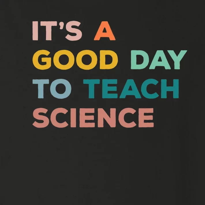 Science Teacher Gifts Its A Good Day To Teach Science Earth Toddler Long Sleeve Shirt