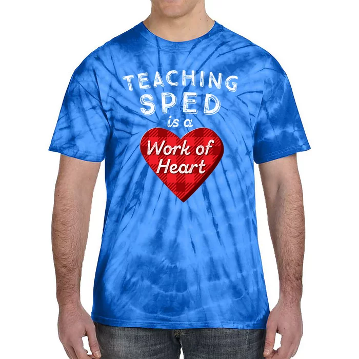 Sped Teacher Gift Valentines Day Plaid Work Of Heart Gift Tie-Dye T-Shirt