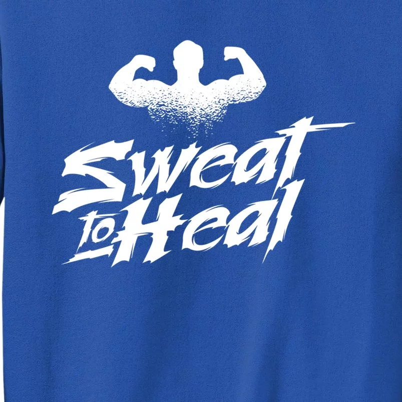 Sweat To Heal Weightlifter Weightlifting Weightlift Gift Sweatshirt