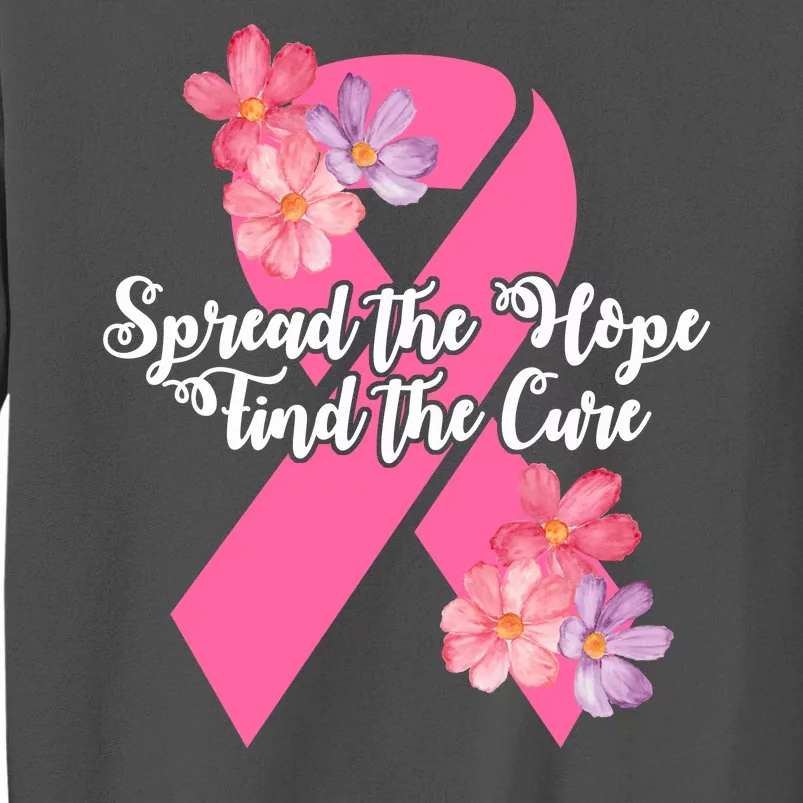 Spread The Hope Find The Cure Breast Cancer Floral Ribbon Tall Sweatshirt