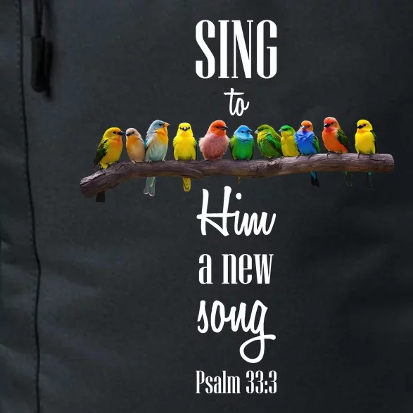 Sing To Him A New Song Psalms 33 3 Daily Commute Backpack