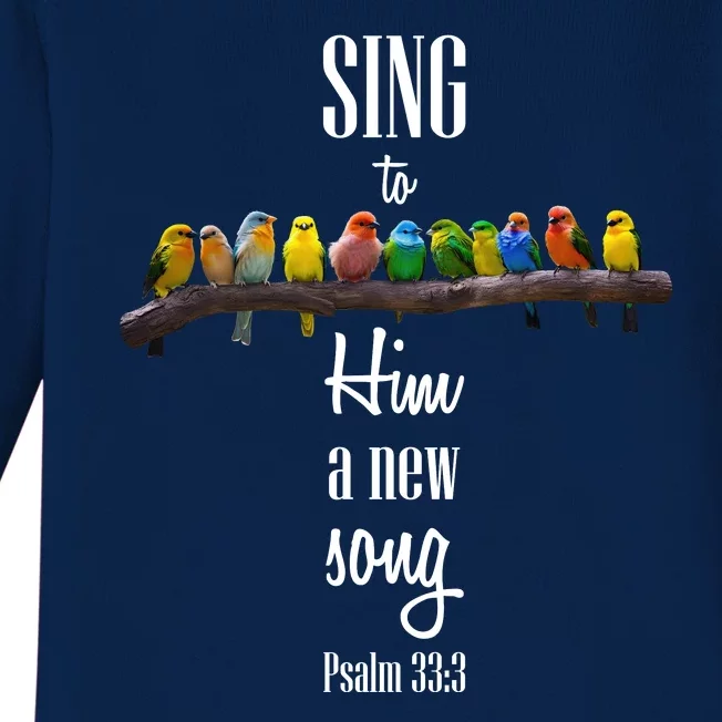 Sing To Him A New Song Psalms 33 3 Baby Long Sleeve Bodysuit