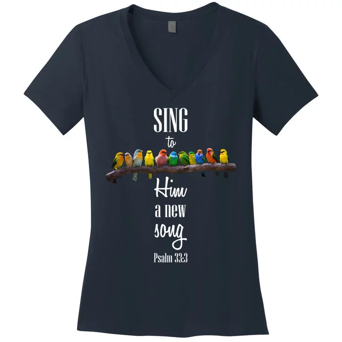 Sing To Him A New Song Psalms 33 3 Women's V-Neck T-Shirt