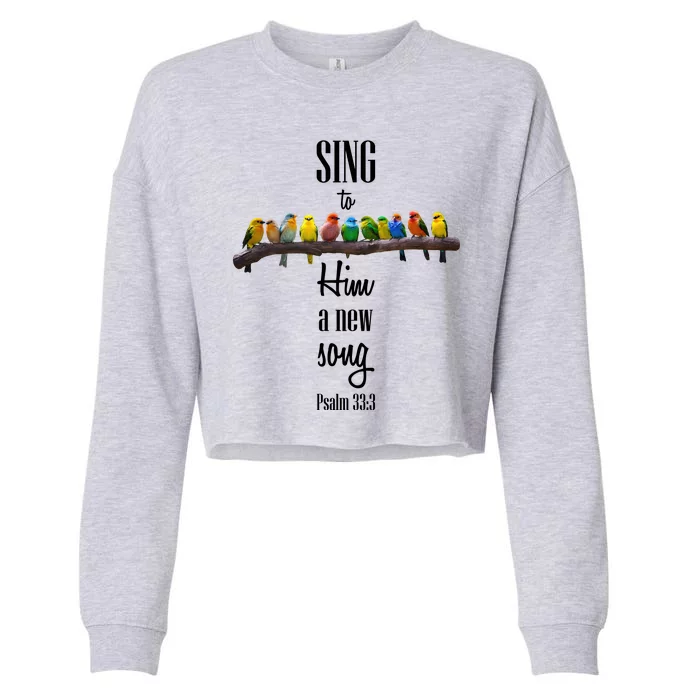 Sing To Him A New Song Psalms 33 3 Cropped Pullover Crew