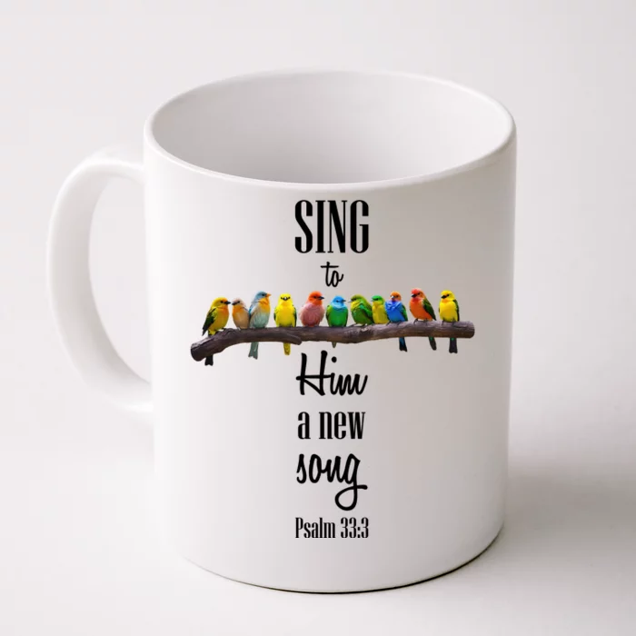 Sing To Him A New Song Psalms 33 3 Front & Back Coffee Mug