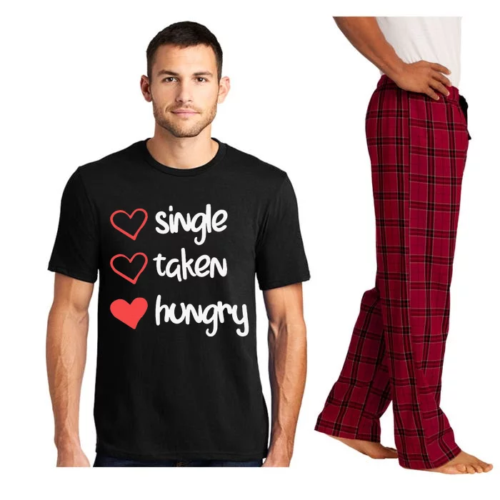 Single Taken Hungry Funny Valentine's Day Pajama Set