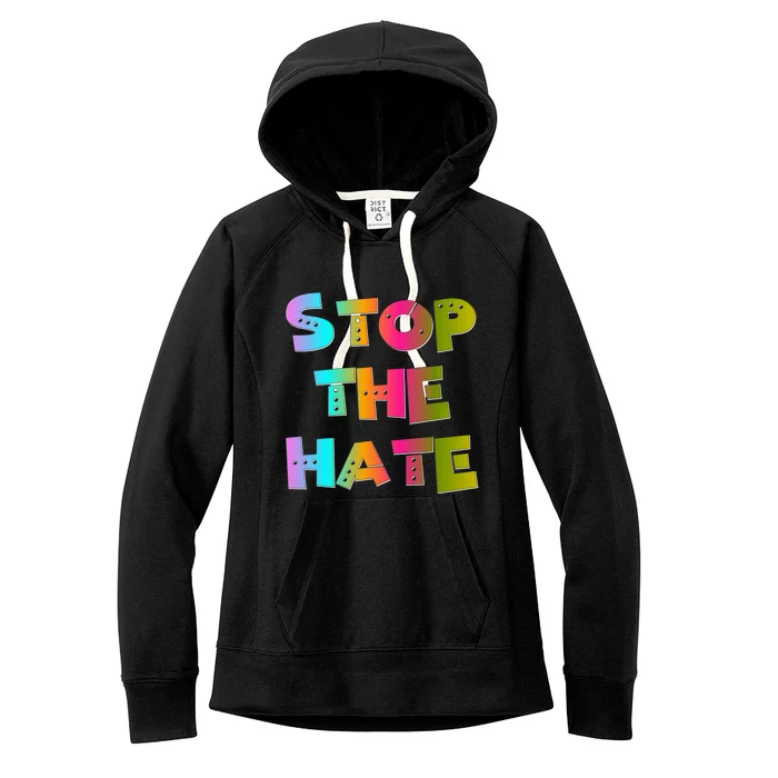 Stop The Hate Great Gift Women's Fleece Hoodie