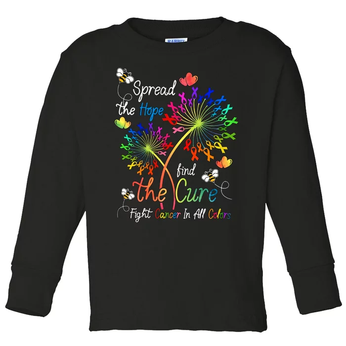 Spread The Hope Find The Cure Fight Cancer In All Colors Ribbon Dandelion Toddler Long Sleeve Shirt