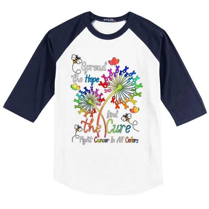 Spread The Hope Find The Cure Fight Cancer In All Colors Ribbon Dandelion Baseball Sleeve Shirt