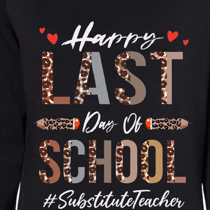 Substitute Teacher Happy Last Day Of School Funny Leopard Womens California Wash Sweatshirt