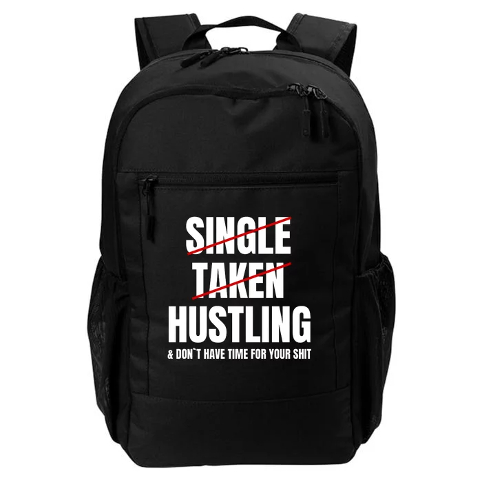 Single Taken Hustling Hustle Merch Daily Commute Backpack