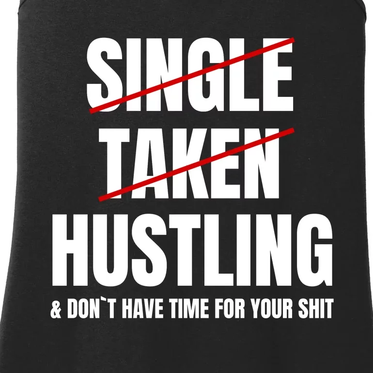 Single Taken Hustling Hustle Merch Ladies Essential Tank