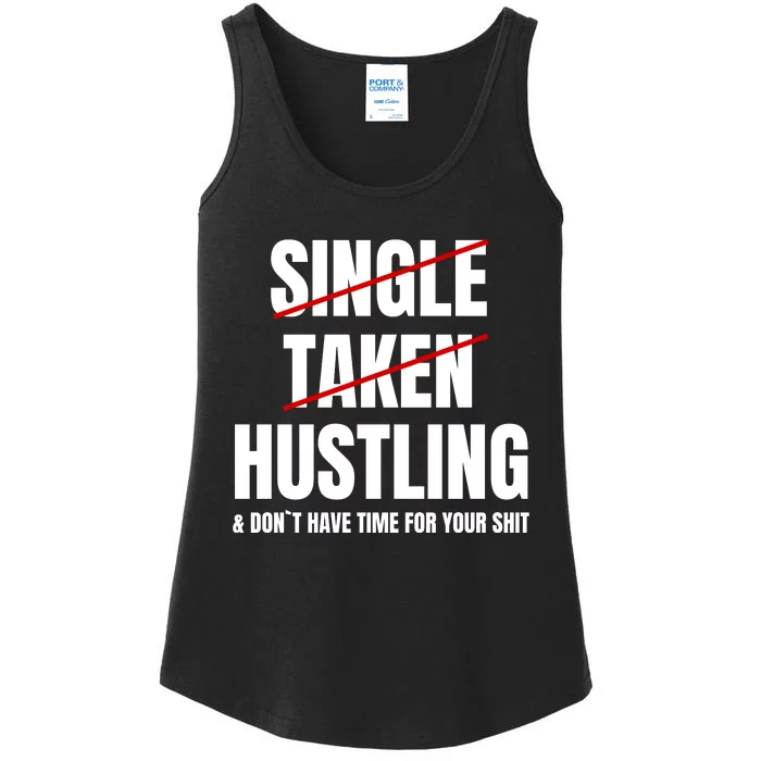 Single Taken Hustling Hustle Merch Ladies Essential Tank