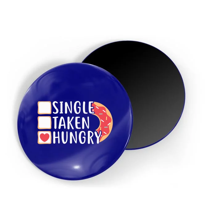 Single Taken Hungry Funny Doughnut Valentine's Day Foodie Gift Magnet