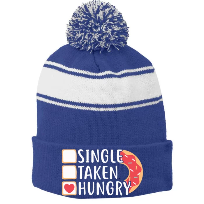 Single Taken Hungry Funny Doughnut Valentine's Day Foodie Gift Stripe Pom Pom Beanie