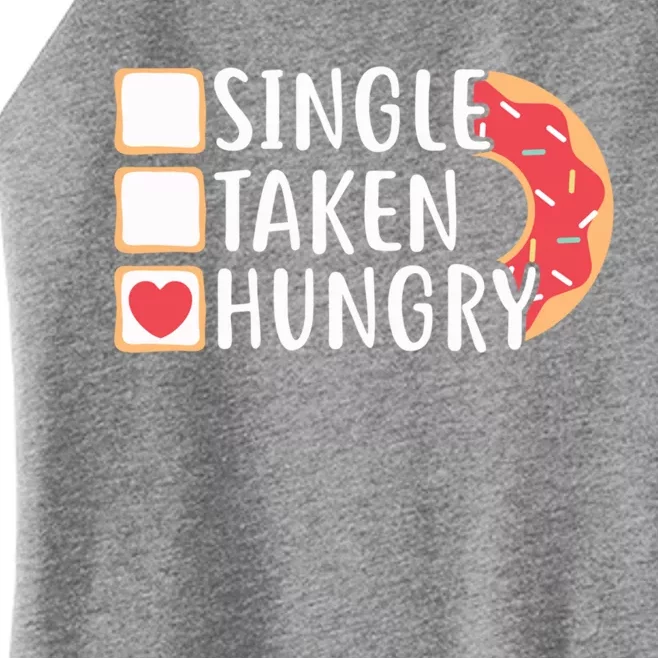 Single Taken Hungry Funny Doughnut Valentine's Day Foodie Gift Women’s Perfect Tri Rocker Tank