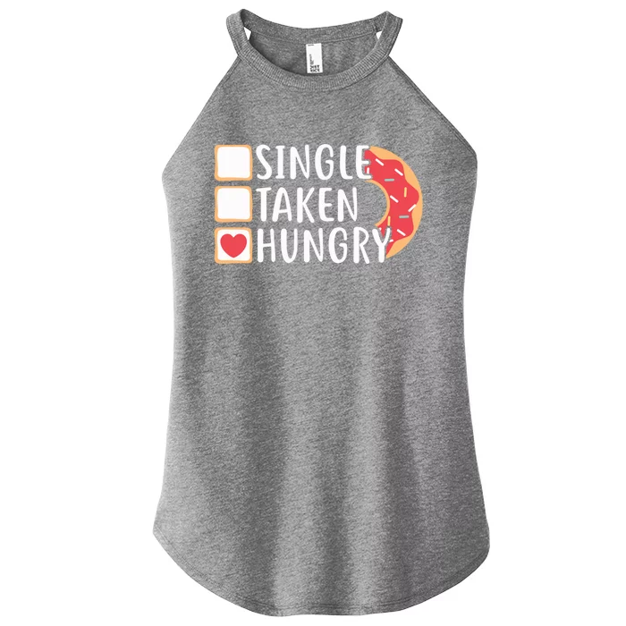 Single Taken Hungry Funny Doughnut Valentine's Day Foodie Gift Women’s Perfect Tri Rocker Tank