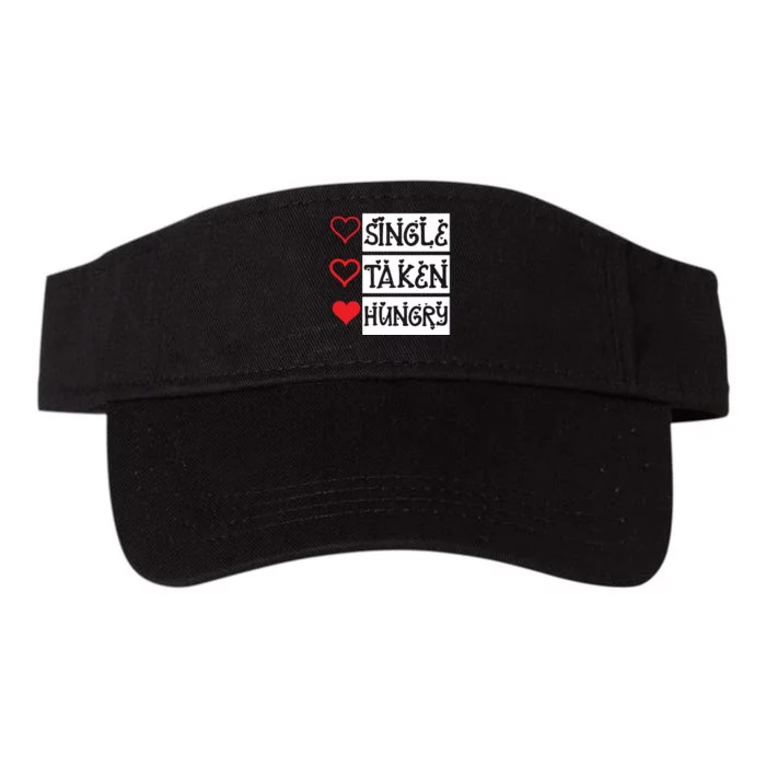 Single Taken Hungry Valentine's Day Valucap Bio-Washed Visor