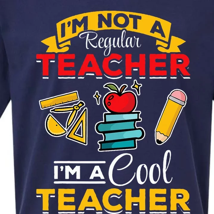 School Teacher Im Not A Regular Teacher Im A Cool Teacher Sueded Cloud Jersey T-Shirt