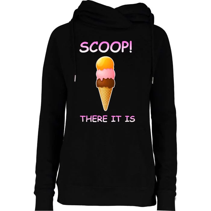 Scoop There It Is Tag Team Funny Ice Cream Pun Sweet Tooth Cute Gift Womens Funnel Neck Pullover Hood