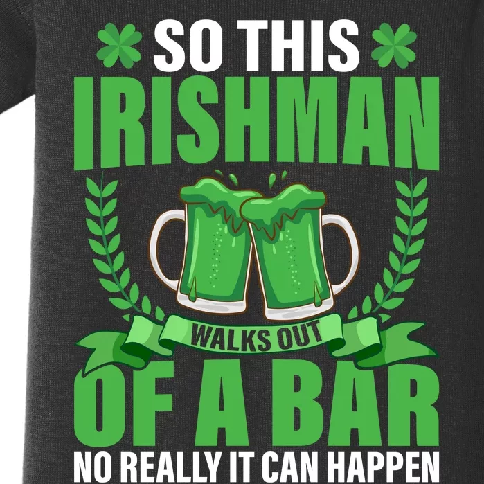 So This Irishman Walks Out Of A Bar Baby Bodysuit